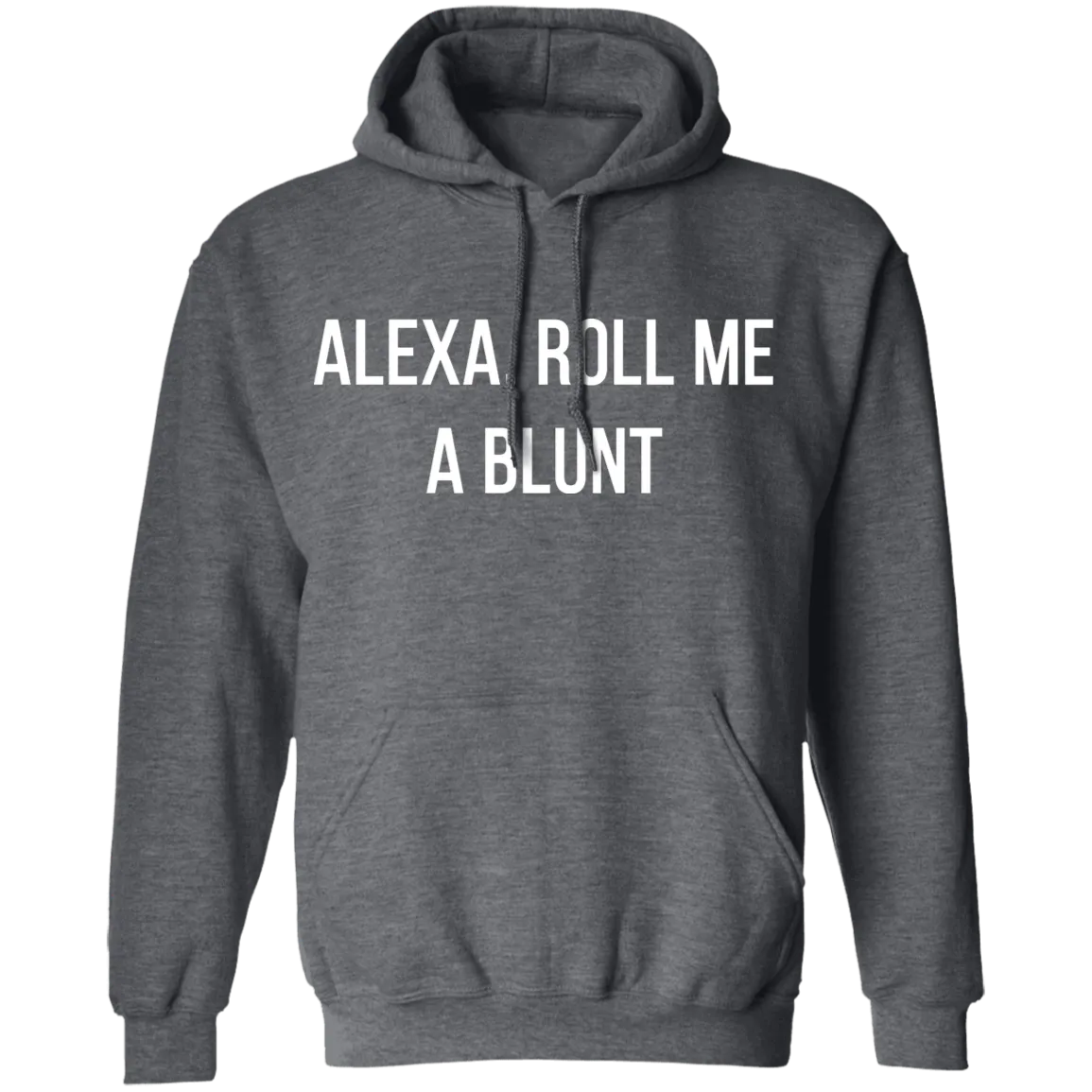 Alexa Roll Me A Blunt Hoodie