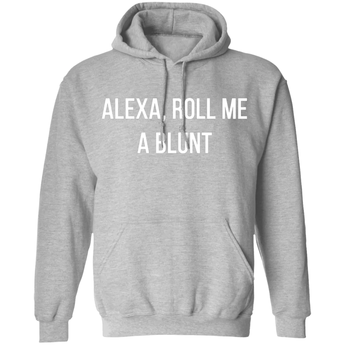 Alexa Roll Me A Blunt Hoodie