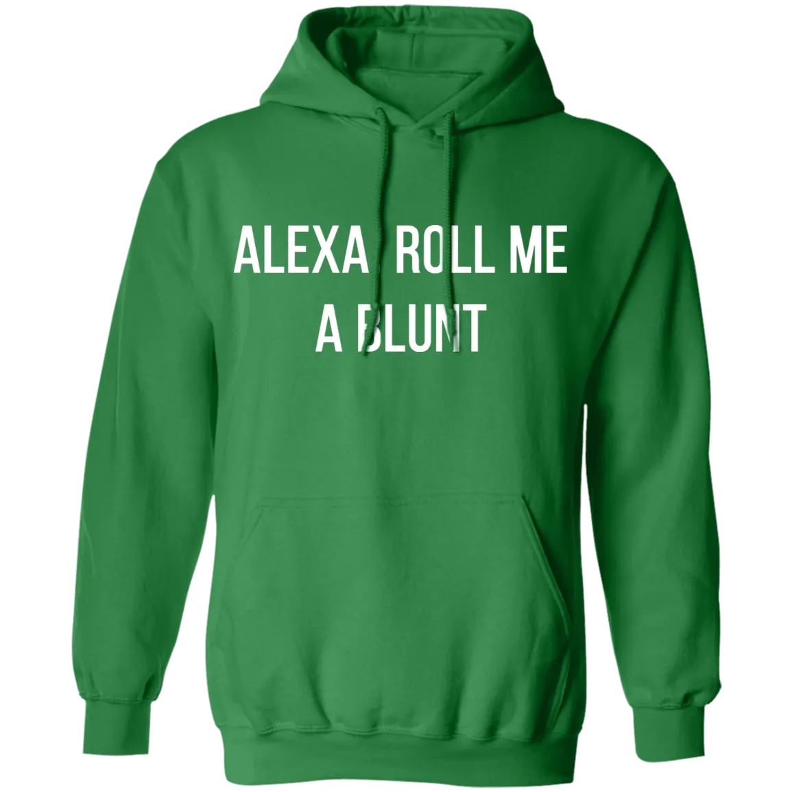 Alexa Roll Me A Blunt Hoodie