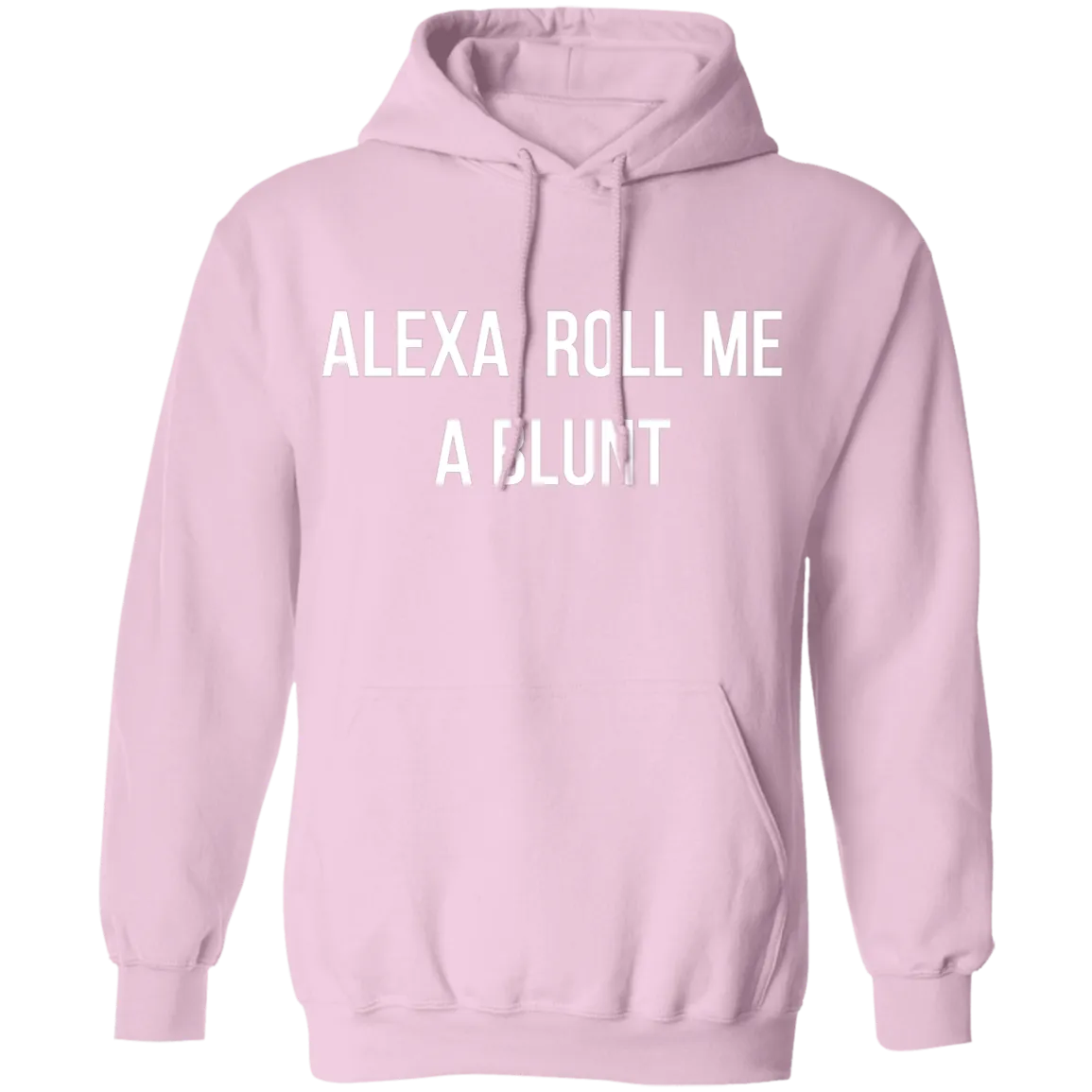 Alexa Roll Me A Blunt Hoodie