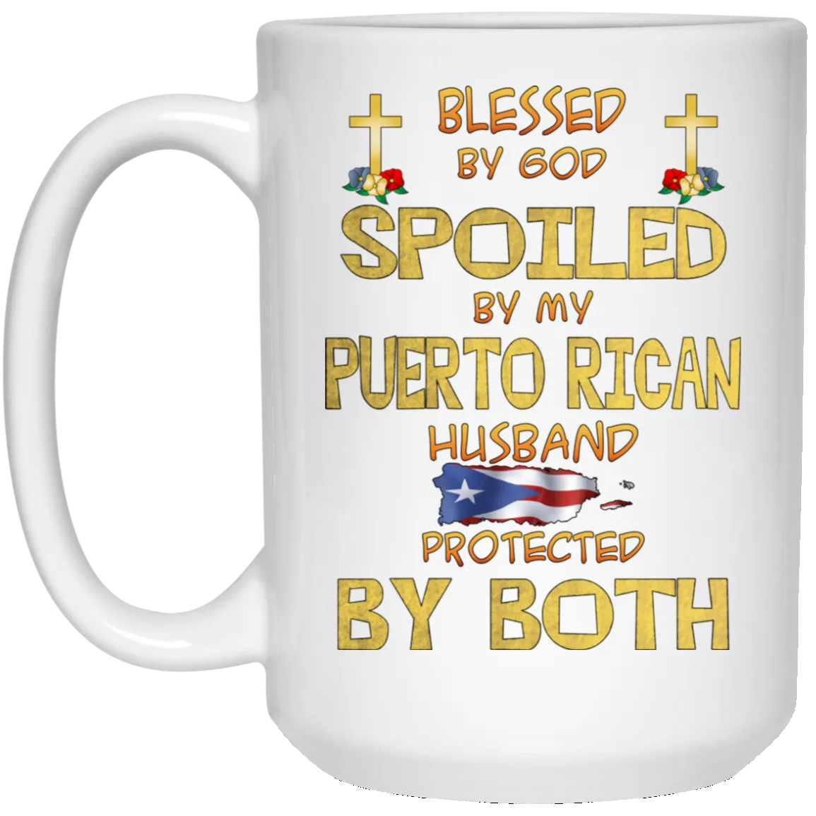 Blessed, Spoiled and Protected 15 oz. White Mug