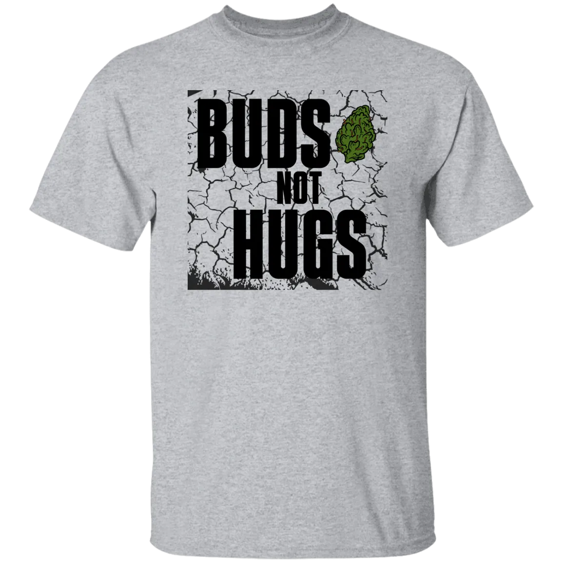 Buds Not Hugs 2.1 T-Shirt