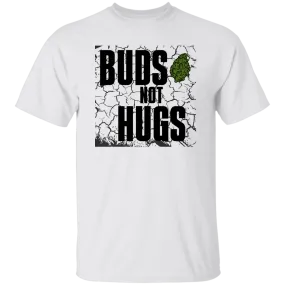 Buds Not Hugs 2.1 T-Shirt