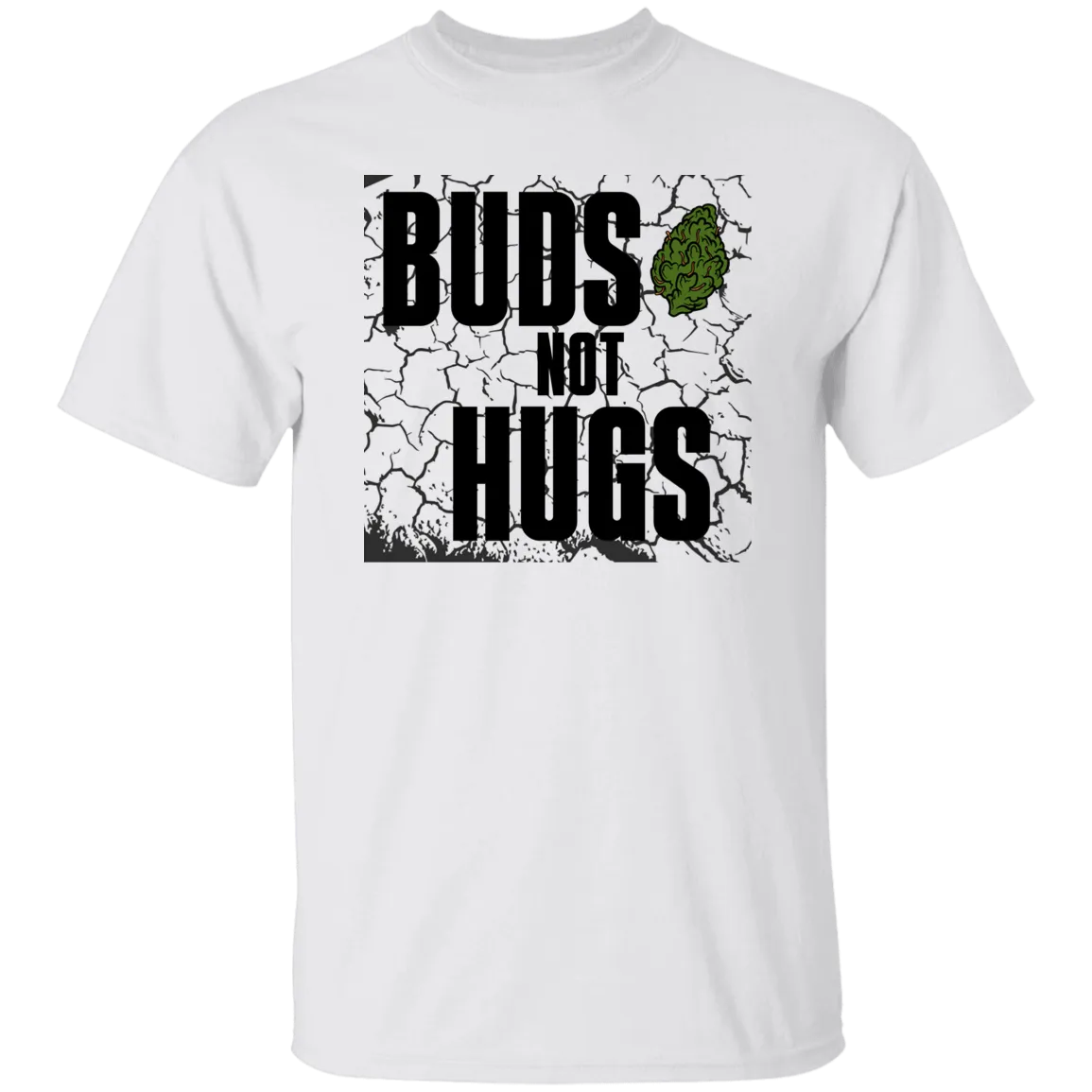 Buds Not Hugs 2.1 T-Shirt