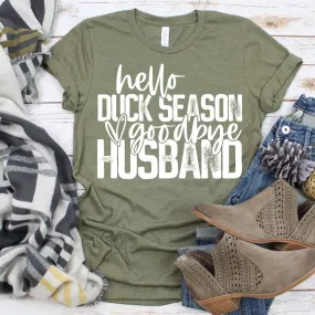 Hello Duck Season Goodbye Husband - Heather Olive