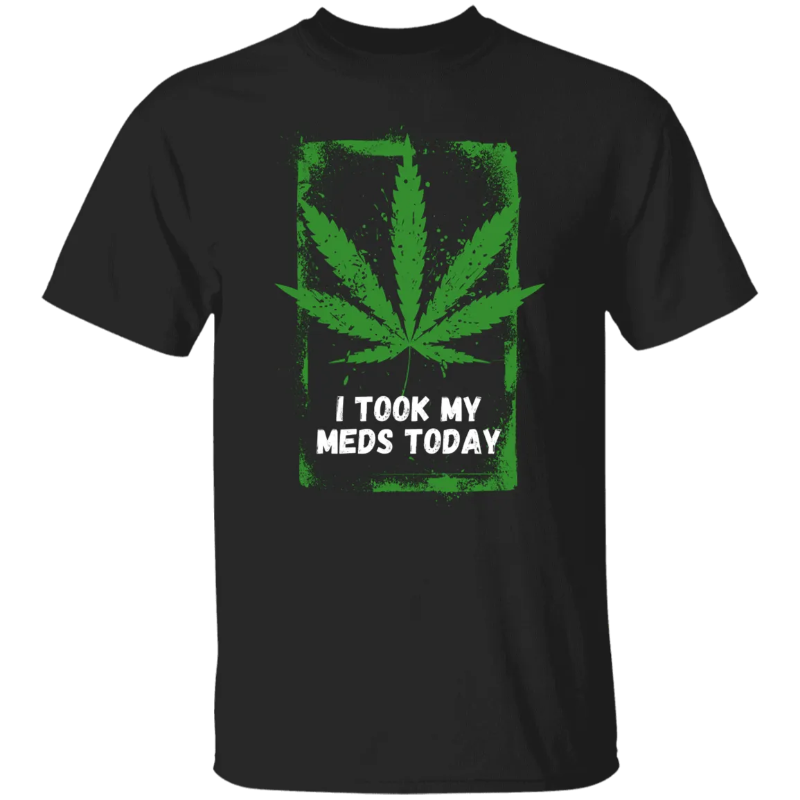 I Took My Meds T-Shirt